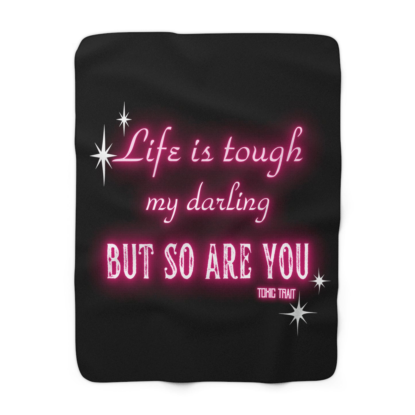 Life is Tough Sherpa Fleece Blanket